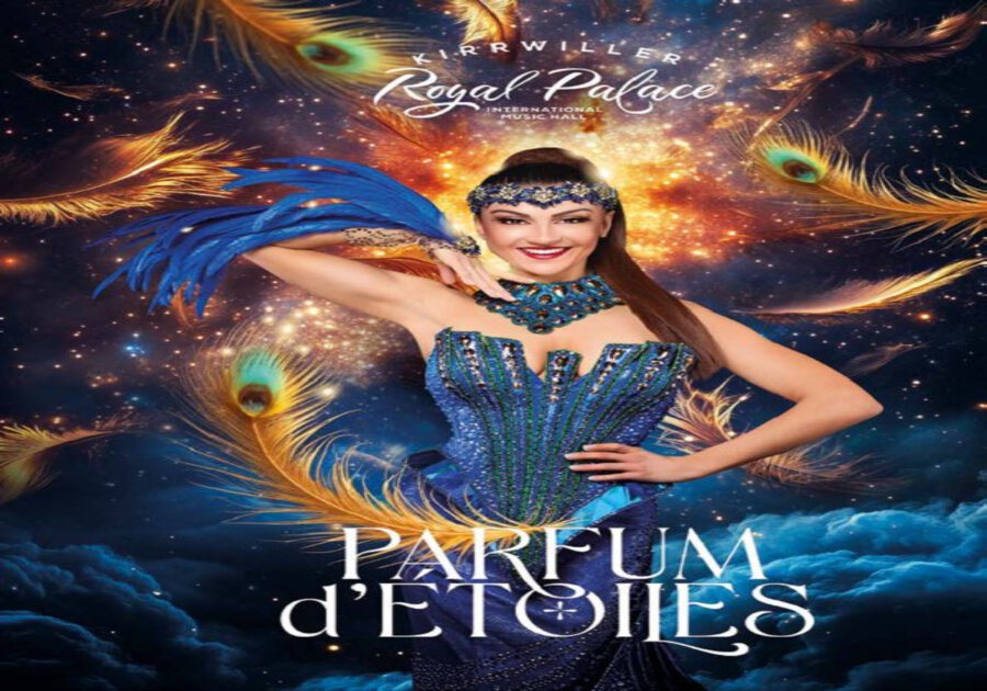 Royal Palace Parfum d’Étoiles – Revue in Kirrwiller/Elsass Royal Palace Parfum d’Étoiles – Revue in Kirrwiller/Elsass